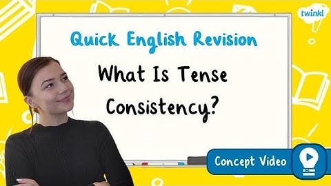What is Tense Consistency? | KS2 English Concept for Kids
