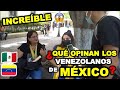 Esto OPINAN los VENEZOLANOS sobre MÉXICO - Parte 2 *AMAN A LOS MEXICANOS Y LOS TACOS*