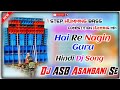 Hai re nagin guru 1 step humming mix 2024 dj asb asanbani se