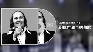 Niyaməddin Musayev - Azərbaycan torpağında |  | Resimi