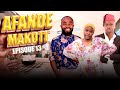 AFANDE MAKOTI EP 13 MZEE KICHECHE NAYFAT CHIKO HOUSE GIRl SHUU Movie