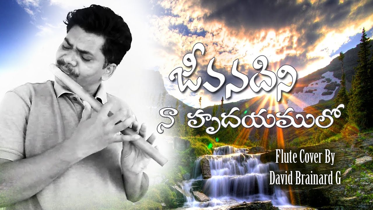 Jeevanadini Naa Hrudayamulo  Telugu Christian Song 2019  Flute Cover By David Brainard G