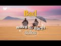 [Sub Thai] bad - wave to earth