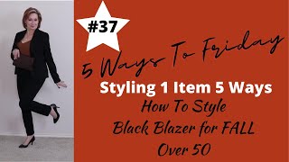 5 Ways To Friday | How To Style Black Blazer Jacket  | Shop My Closet | Mature Try On | Fall 2022