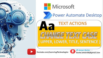 Power Automate Desktop :  How to work with "Change Text Case" Action (Text Actions)