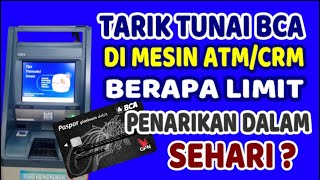 TARIK TUNAI BCA DI ATM/CRM & BERAPA LIMIT PENARIKAN DALAM SEHARI ?