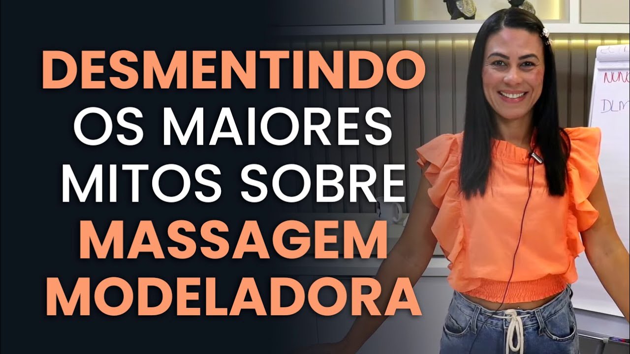 DESMENTINDO OS MAIORES MITOS SOBRE MASSAGEM MODELADORA - YouTube