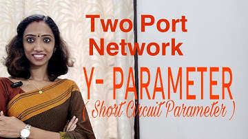Y Parameter in Two Port Network - Circuits & Network - Network Theory - Malayalam Explanations
