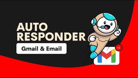 How to Set Up Auto Responder for Your Gmail and Email