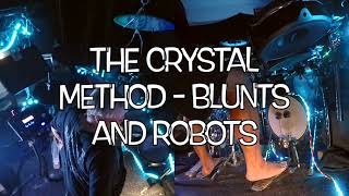 The Crystal Method   Blunts and robots