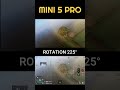 DJI Mini 5 Pro Rotation 225°