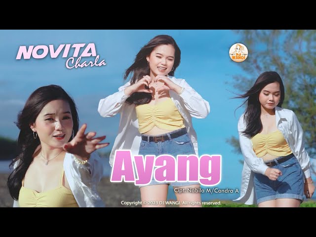 Dj Ayang - Novita Charla (Peluklah tubuhku kecup keningku) (Official M/V) class=