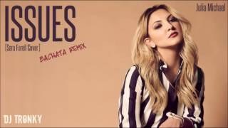 Julia Michaels - Issues (Cover) DJ Tronky Bachata Remix chords