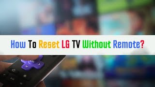 How to Reset Lg Tv without Remote?