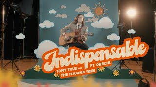 Tony True and the Tijuana Tres feat. Grecia - Indispensable [Video Oficial]