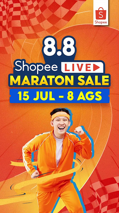 Jangan Lewatkan 8,8 Shopee Live Maraton Sale | 15 Juli - 8 Agustus
