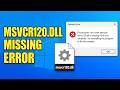 How To Fix msvcr120.dll Missing Error