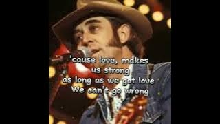 DON WILLIAMS - WE GOT LOVE /LYRICS