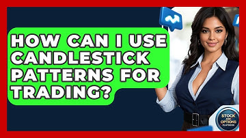 How Can I Use Candlestick Patterns For Trading? - Stock and Options Playbook