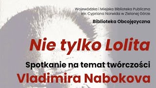,,Nie Tylko Lolita - Spotkanie Na Temat Twórczości Vladimira Nabokova
