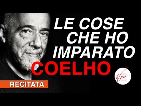 Le cose che ho imparato - Paulo Coelho (Voce Giuseppe Magazzù)