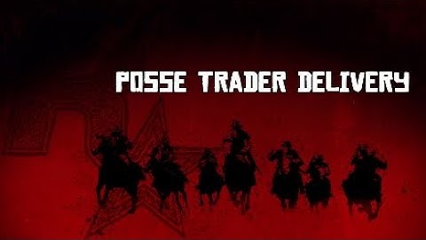 Red Dead Redemption 2 Online Posse Trader Delivery