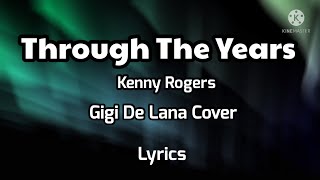 Through The Years- Gigi De Lana Cover, Lyrics