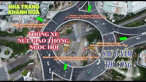 Vòng xoay Ngọc Hiệp, Nha Trang, Khánh Hoà đã thông xe và đưa vào hoạt động 3 nhánh (Đông-Tây và Nam)