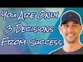 The 3 Required Decisions Every Successful Online Entrepreneur MUST Make!