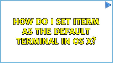 How do I set iTerm as the default terminal in OS X? (2 Solutions!!)