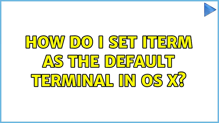 How do I set iTerm as the default terminal in OS X? (2 Solutions!!)