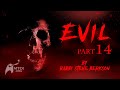 Evil Part 14