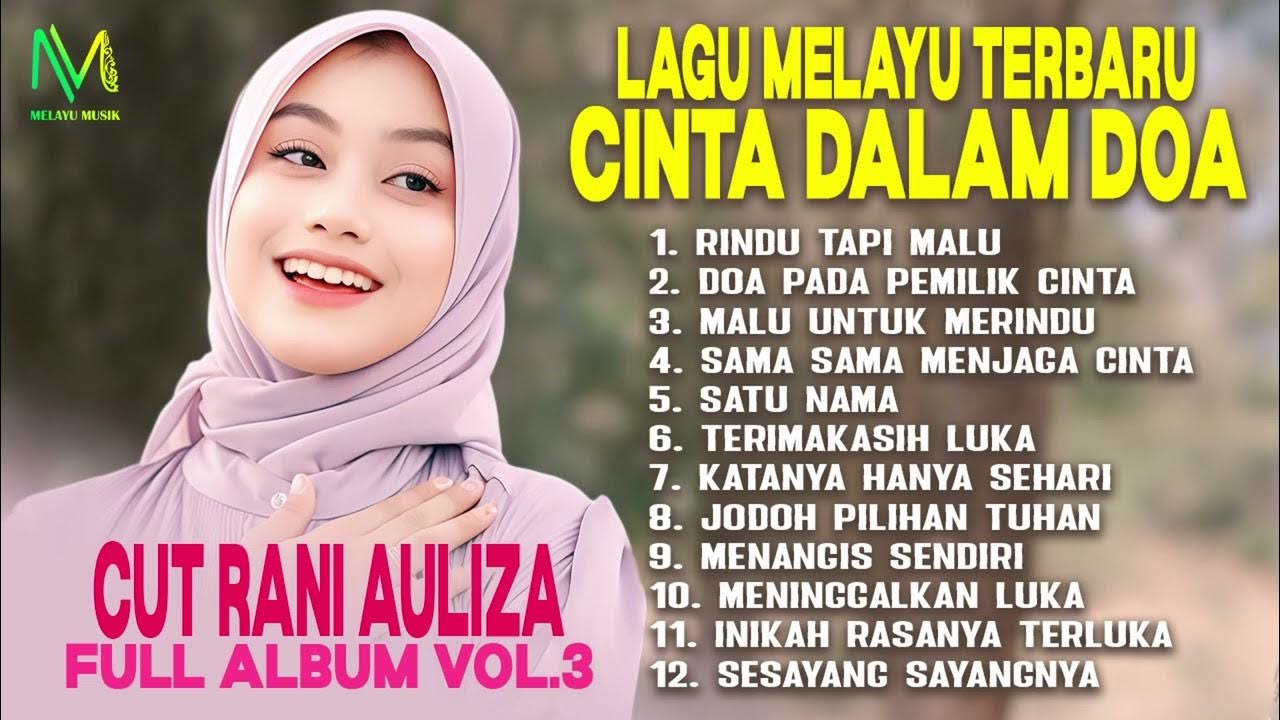 Lagu Melayu Cut Rani Auliza : Luka dalam Rindu, Cinta dalam Doa - Full Album Vol.3 | RINDU TAPI MALU Lagu Melayu Cut Rani Auliza : Luka dalam Rindu, Cinta dalam Doa - Full Album Vol.3 | RINDU TAPI MALU