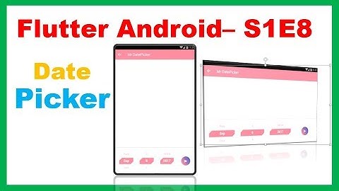 Flutter Android S1E8 : DatePicker Example
