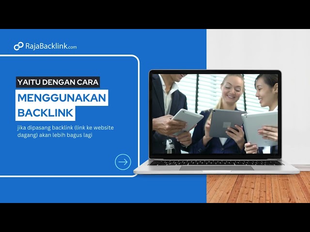 Cara Tepat Agar Website Kamu Banyak dicari Customer - Rajabacklink