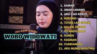 AKUSTIKU - WORO WIDOWATI - SAMAR - ANAK LANANG - AKU CAH KERJO|| FULL ALBUM TERBARU|| VERSI AKUSTIK