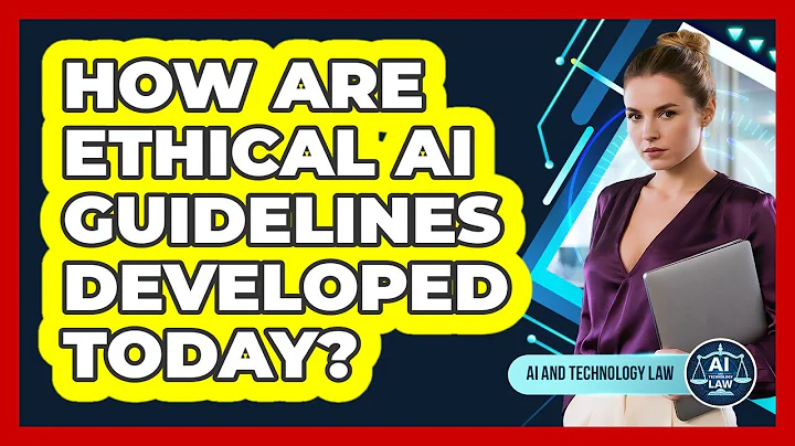 How Are Ethical AI Guidelines Developed Today? - AI and Technology Law