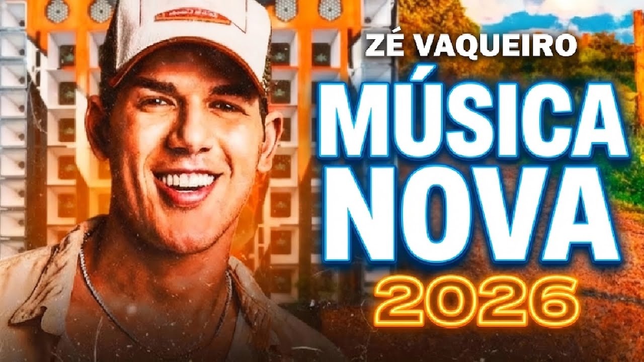 ZÉ VAQUEIRO REPERTÓRIO NOVO 2026 - ZÉ VAQUEIRO MARÇO 2026 - ZÉ VAQUEIRO VAQUEJADA PRA PAREDÃO 2026