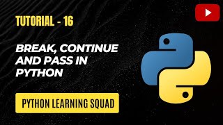 #16 Break Continue Pass in Python | Python Break Continue Pass Statements in Hindi