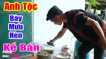 Anh Tộc Bày Mưu Hèn Kế Bẩn Vợ Cũng Bó Tay - Hài A Hy Mới CỨNG 2025 Cười Sấp Mặt - Hài Ngắn A HY