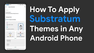 [ Complete Guide ] How To Apply Substratum Themes In Any Android Phone💥💥 screenshot 1