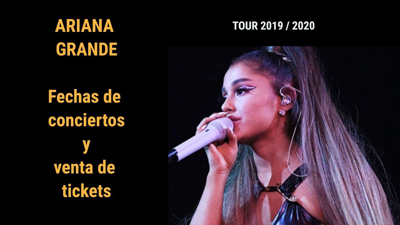 Ariana Grande Conciertos Y Tickets Tour Usa 2019 2020