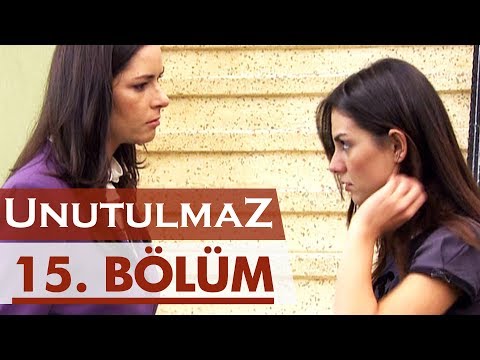 Unutulmaz 15. Bölüm @unutulmaz