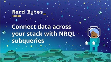Connect data across your stack with NRQL subqueries