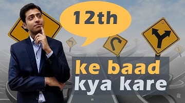 12th ke baad kya kare ? by Abhishek Kumar Career Coach