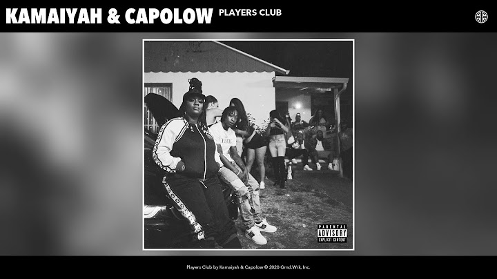 Kamaiyah & Capolow - Players Club (Audio)
