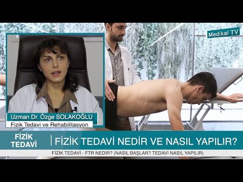 Fizik Tedavi Nedir - FTR Nedir? (Nasıl Başlar? Hangi Hastalıklara Bakar)