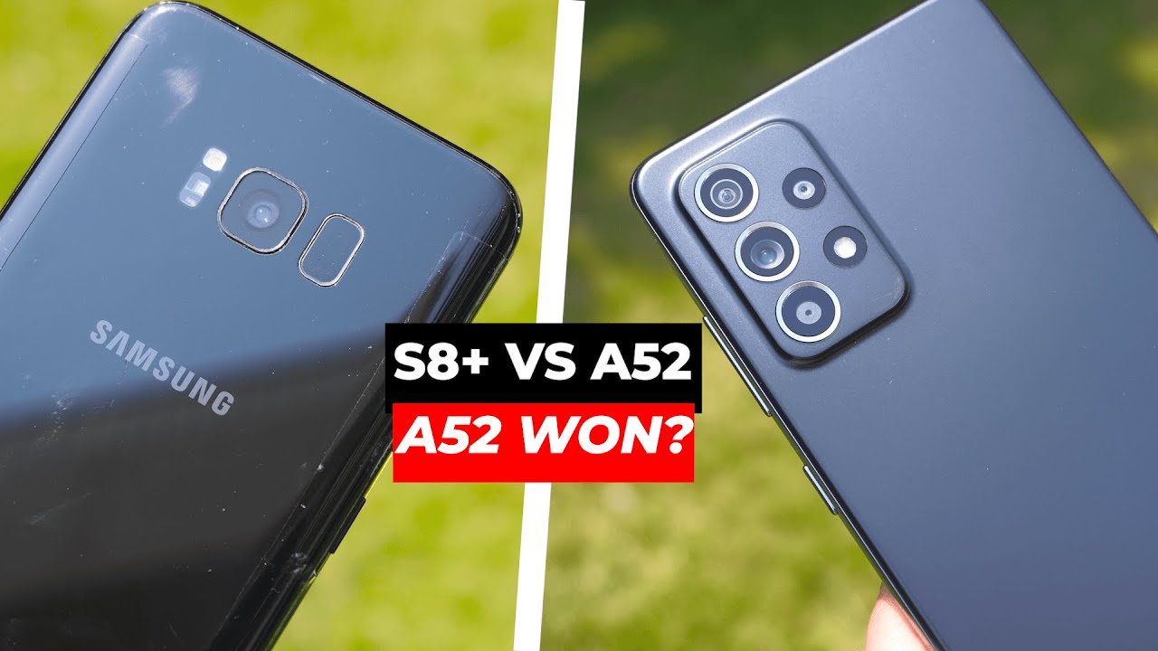 Samsung Galaxy S8 Plus VS Galaxy A52 Speed & Camera Test YouTube