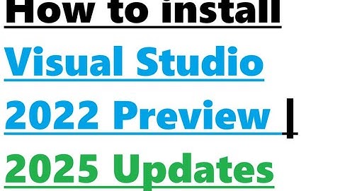How to install Visual Studio 2022 Preview