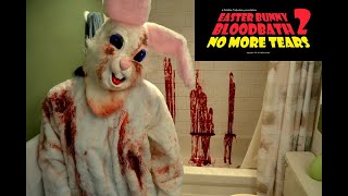 EASTER BUNNY BLOODBATH 2: NO MORE TEARS - Theatrical Trailer